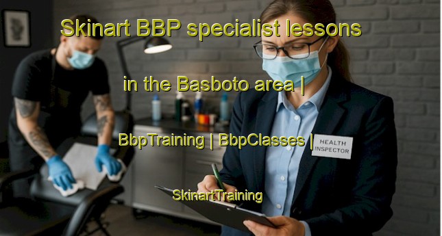 Skinart BBP specialist lessons in the Basboto area | BbpTraining | BbpClasses | SkinartTraining-Nepal